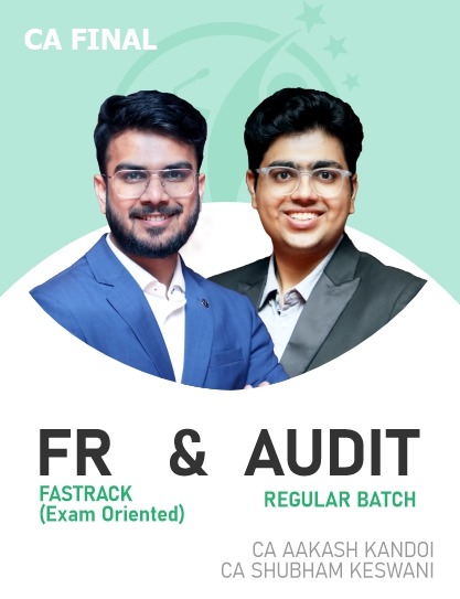 CA Final Audit (Regular Batch) & FR Fastrack (Exam Oriented) For May & Nov 24